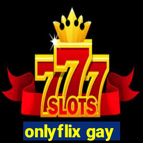 onlyflix gay